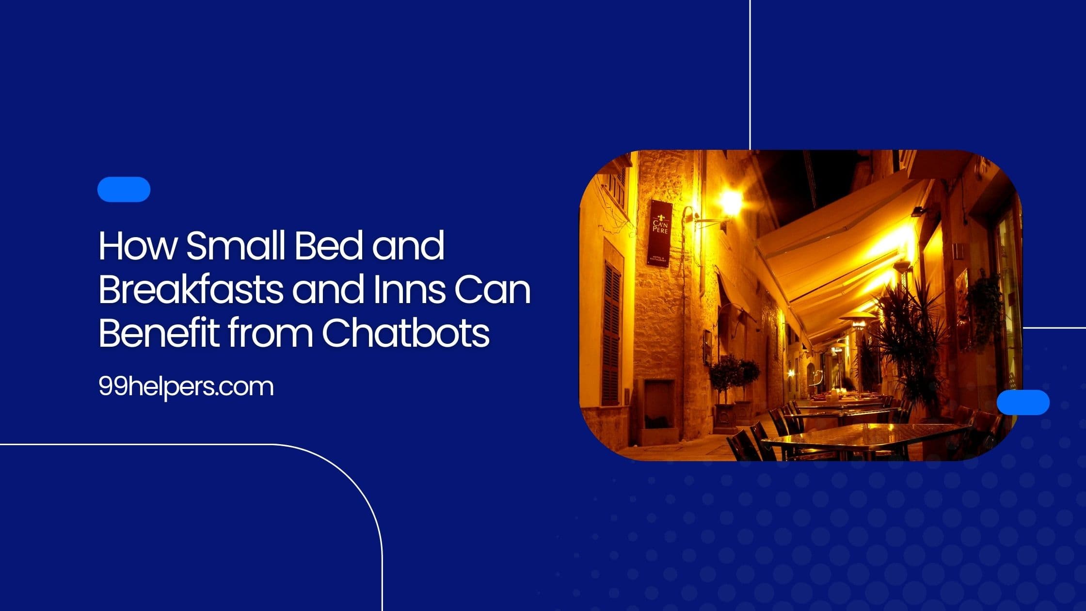 How Small Bed and Breakfasts and Inns Can Benefit from Chatbots