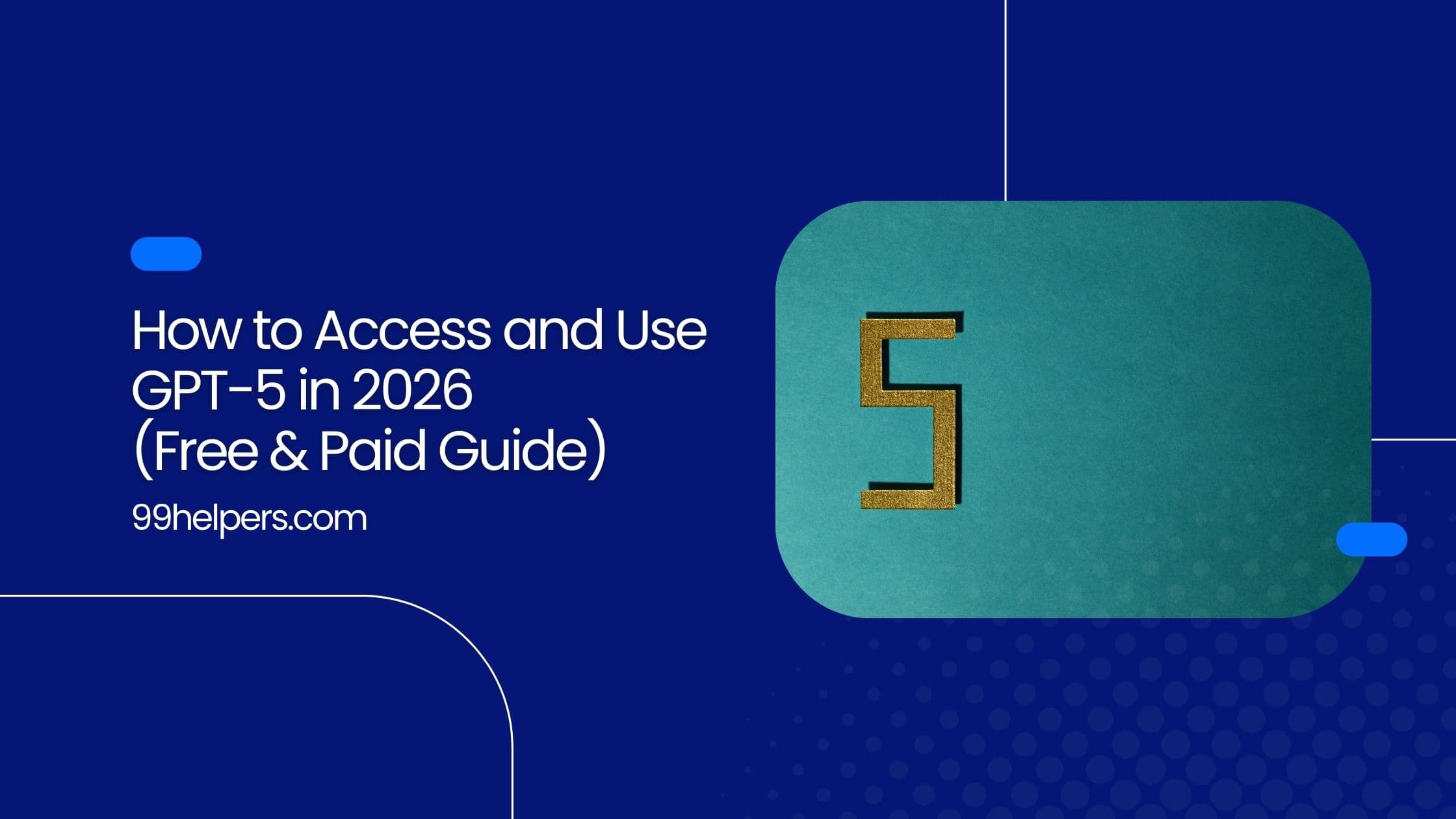 How to Access and Use GPT-5 in 2026 (Free & Paid Guide)