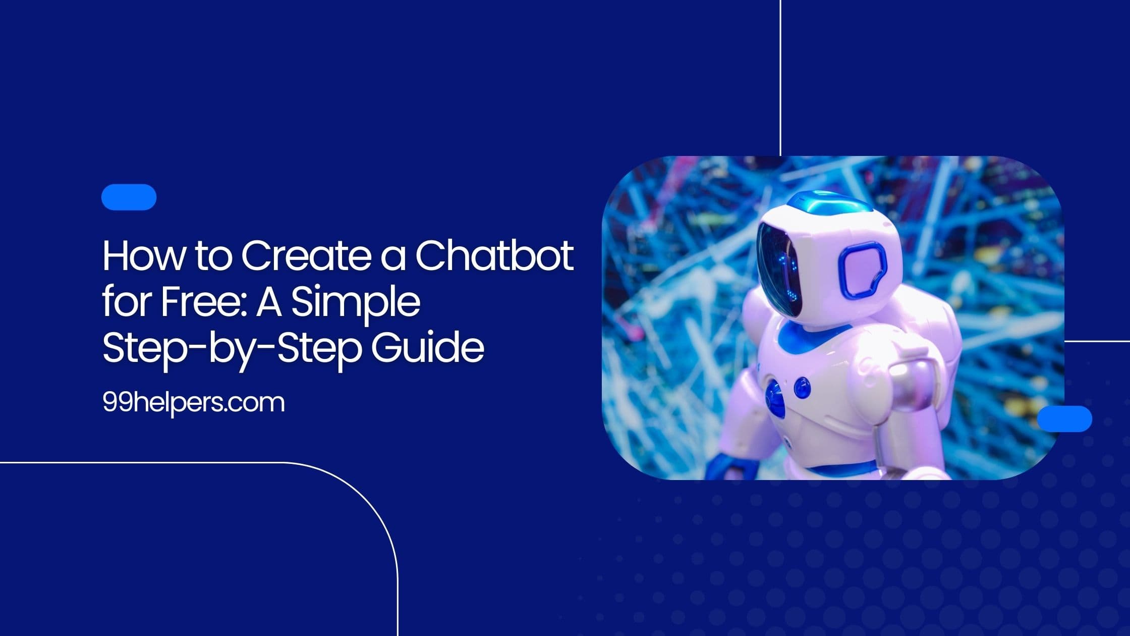 How to Create a Chatbot for Free: A Simple Step-by-Step Guide