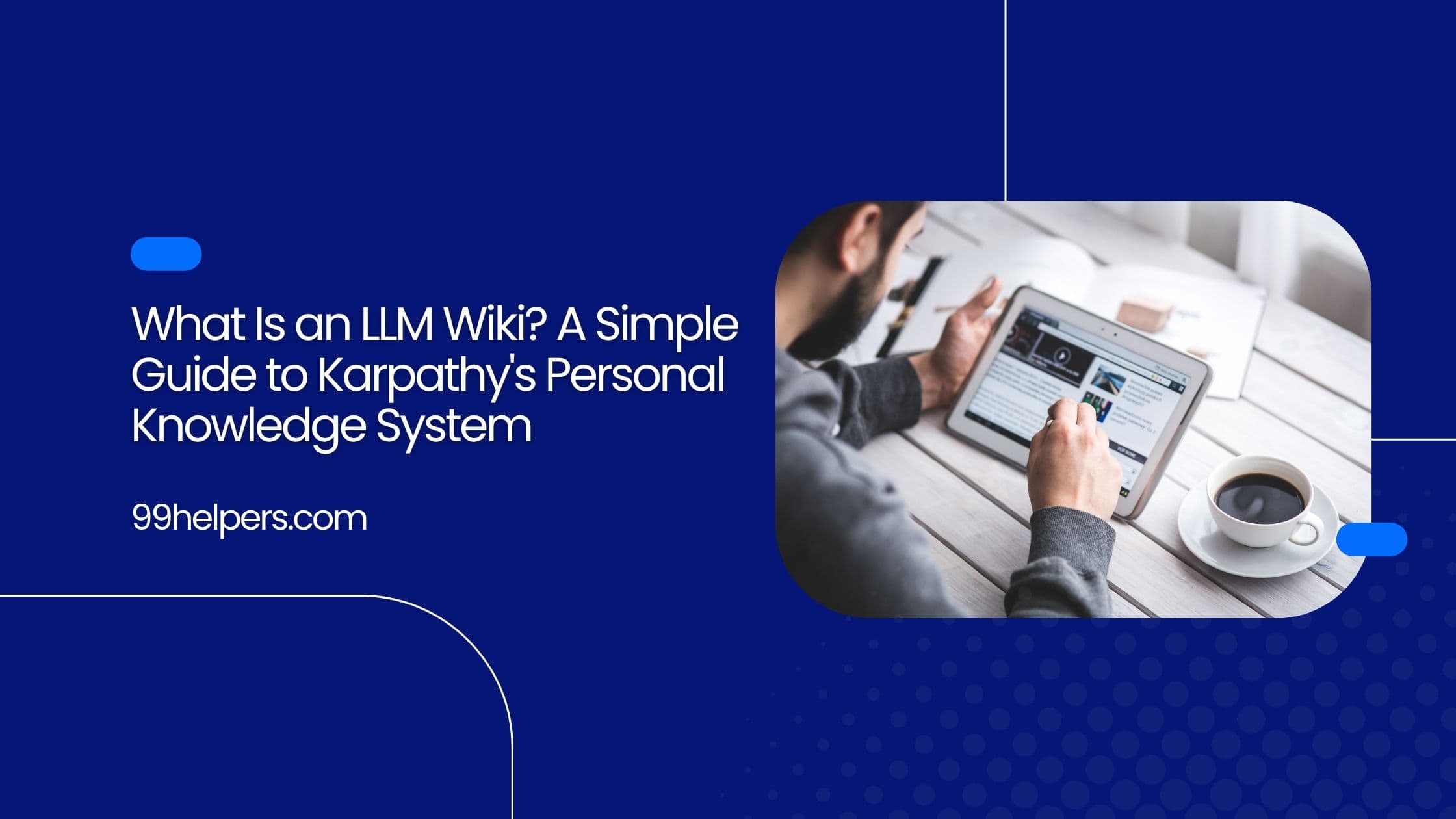 What Is an LLM Wiki? A Simple Guide to Karpathy's Personal Knowledge System
