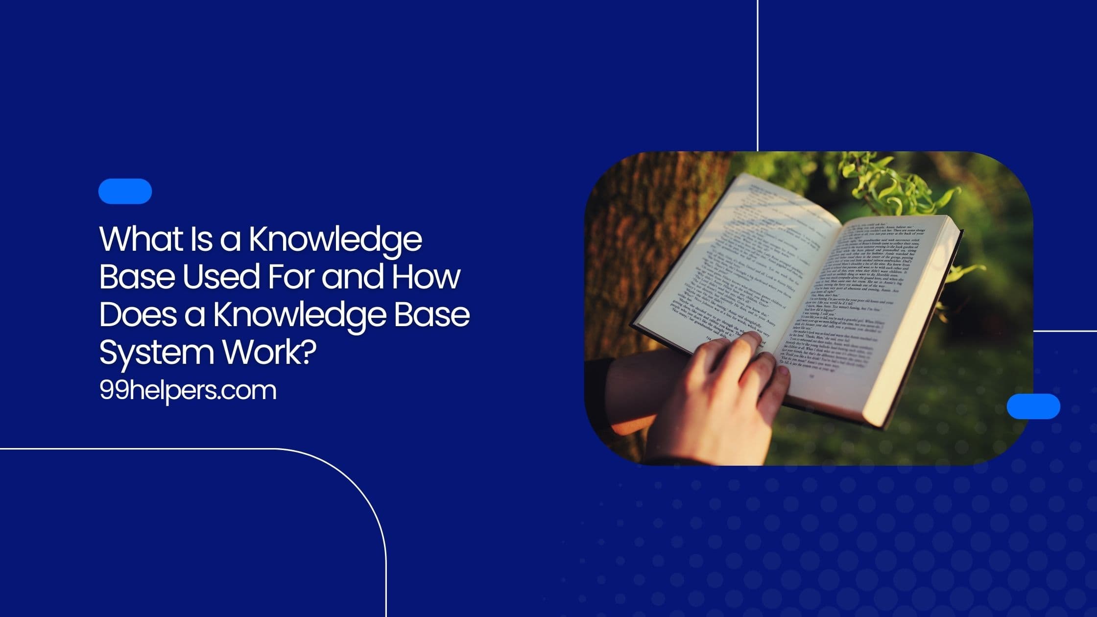What Is a Knowledge Base Used For and How Does a Knowledge Base System Work?