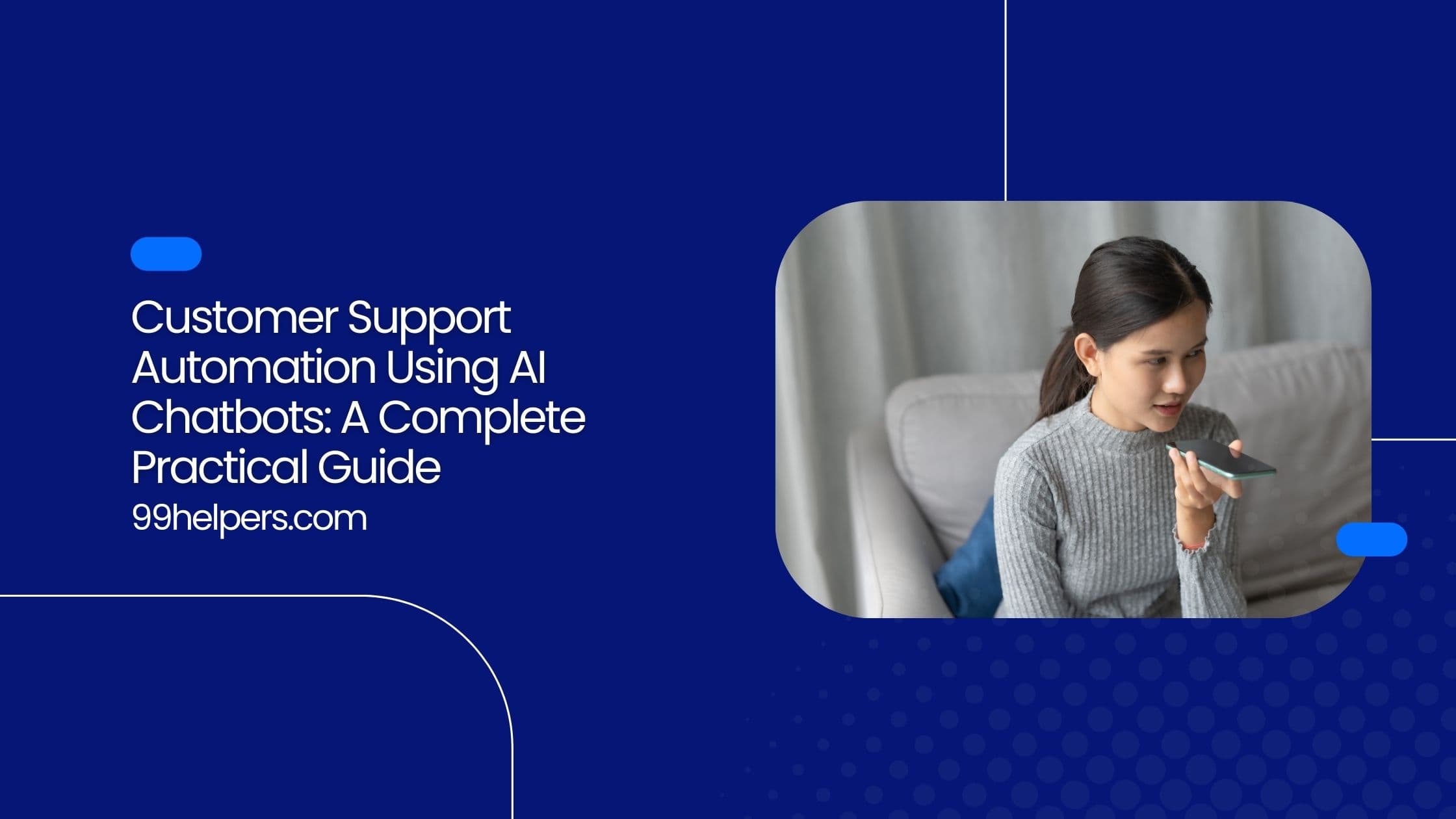Customer Support Automation Using AI Chatbots: A Complete Practical Guide