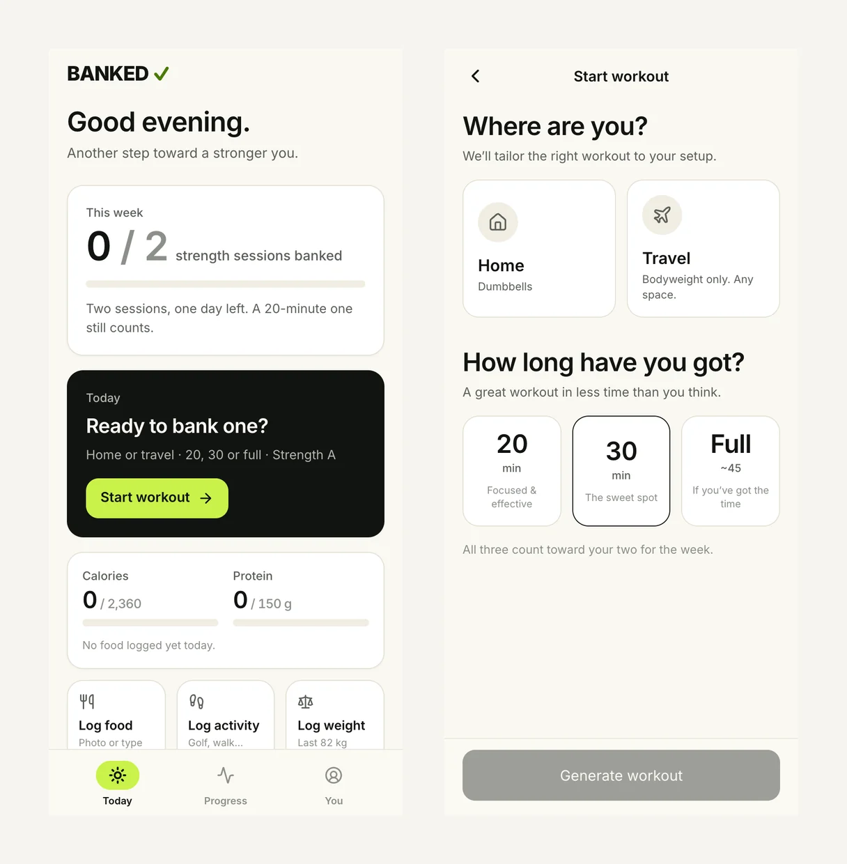 Two screens from Banked: the week's banked strength sessions, and choosing where you are and how long you have